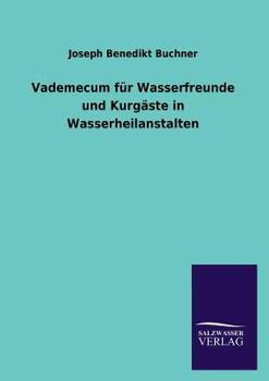 Paperback Vademecum für Wasserfreunde und Kurgäste in Wasserheilanstalten [German] Book