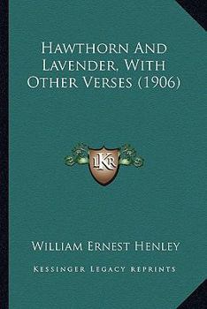 Hawthorn and Lavender, With Other Verses