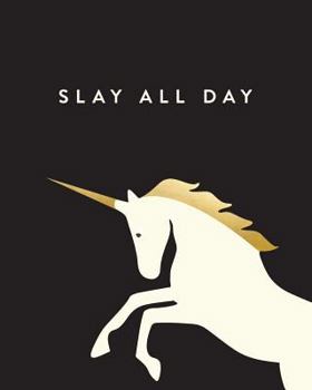 Paperback Slay All Day: Unicorn, Bullet Grid Journal, 150 Dot Grid Pages, 8"x10", Professionally Designed Book