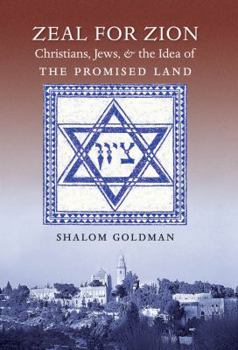 Hardcover Zeal for Zion: Christians, Jews, & tHe Idea of the Promised Land Book