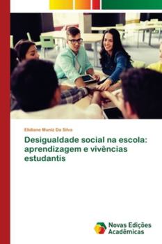Paperback Desigualdade social na escola: aprendizagem e vivências estudantis [Portuguese] Book