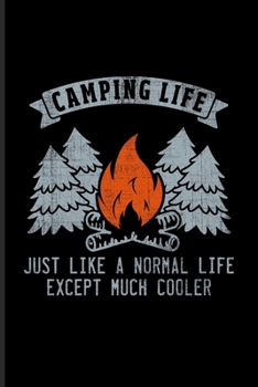 Paperback Camping Life Just Like A Normal Life Except Much Cooler: US National Parks Adventure Journal For Camping Essentials, Usa Campgrounds & Nature Fans - 6 Book