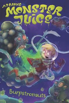 Burpstronauts #4 - Book #4 of the Monster Juice