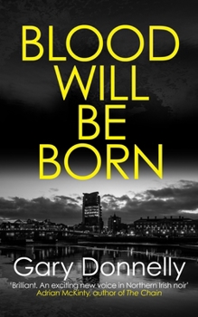 Blood Will Be Born - Book #1 of the DI Sheen