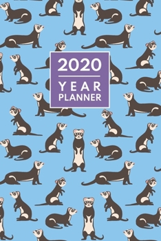 Ferret Planner 2020. Cute Ferret Pattern: Daily, Weekly & Monthly Calendar Diary