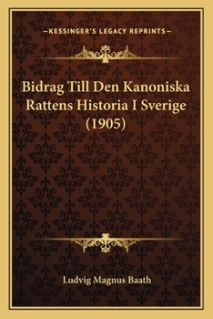 Paperback Bidrag Till Den Kanoniska Rattens Historia I Sverige (1905) [Danish] Book