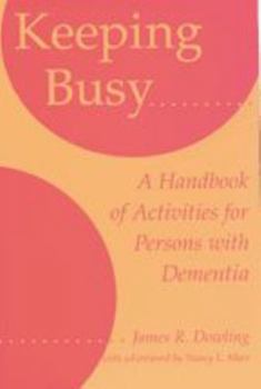 Paperback Keeping Busy: A Handbook of Activities for Persons with Dementia Book