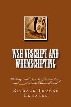 Paperback WSH VBScript and WbemScripting: Working with ExecNotificationQuery and __InstanceCreationEvent Book