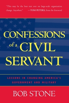 Paperback Confessions Of A Civil Servant: Lessons in Changing America's Government and Military Book