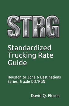 Paperback Standardized Trucking Rate Guide: Houston to Zone 6 Destinations (KS, IL, MO, NE) Book