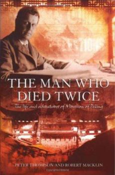 Paperback The Man Who Died Twice: The Life and Adventures of Morrison of Peking Book