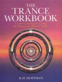 Paperback The Trance Workbook: Understanding & Using the Power of Altered States Book