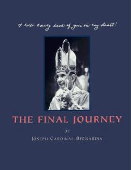 Hardcover The Final Journey: Joseph Cardinal Bernardin, 1928-1996 Book