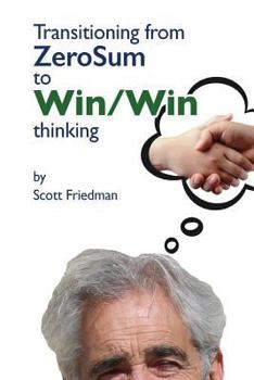 Paperback Transitioning from Zero Sum to Win Win Thinking Book