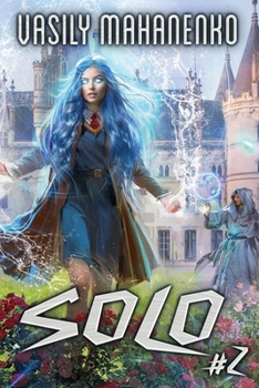 Solo (Book #2): An Action & Adventure Progression Fantasy Series