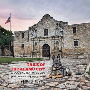 Paperback Tails of the Alamo City: A Dog's Adventure Guide Book
