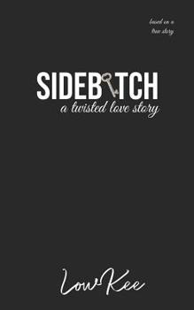 Paperback Sidebitch: A Twisted Love Story Book