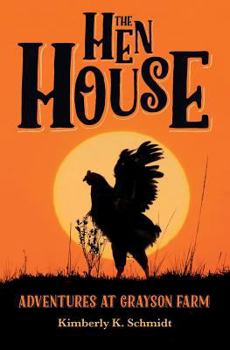 Paperback The Hen House: Adventures at Grayson Farm Book