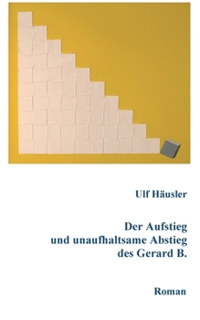 Paperback Der Aufstieg und unaufhaltsame Abstieg des Gerard B. [German] Book