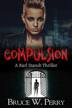 Compulsion - Book #3 of the Karl Standt