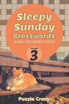 Paperback Sleepy Sunday Crosswords Volume 3: Sunday Crossword Puzzles Book