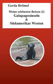 Paperback Meine schönsten Reisen (2) Galapagosinseln & Südamerikas Westen [German] Book
