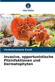 Paperback Invasive, opportunistische Pilzinfektionen und Dermatophyten [German] Book