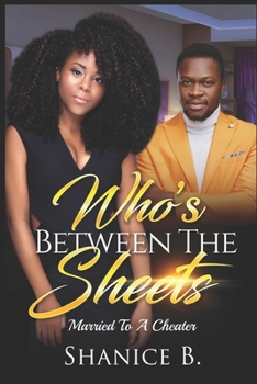 Paperback Who's Between The Sheets: Married To A Cheater Book