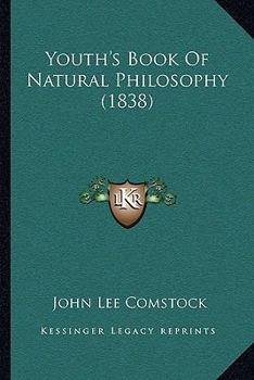 Paperback Youth's Book Of Natural Philosophy (1838) Book