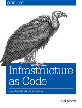 Paperback Infrastructure as Code: Managing Servers in the Cloud Book