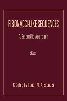 Paperback Fibonacci-Like Sequences: A Scientific Approach Book