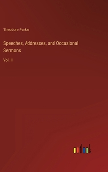 Hardcover Speeches, Addresses, and Occasional Sermons: Vol. II Book