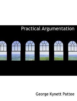Hardcover Practical Argumentation [Large Print] Book