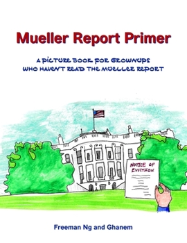 Paperback Mueller Report Primer: A picture book for grownups who have not read the Mueller Report Book