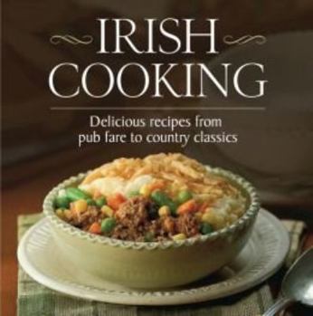 Hardcover Irish Cooking (Chunky) Delicious Recipes From Pub Fare to Country Classics Book