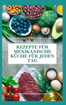 Paperback Rezepte f?r mexikanische K?che f?r jeden Tag [German] Book