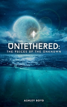 Paperback Untethered: The Voices of the Unknown Book