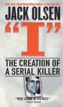Mass Market Paperback I: The Creation of a Serial Killer Book