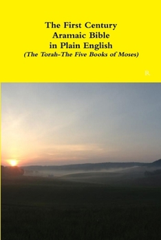 Paperback The First Century Aramaic Bible in Plain English (The Torah-The Five Books of Moses) Book