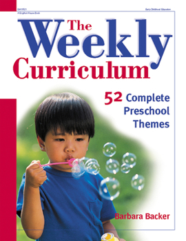 Paperback The Weekly Curriculum: 52 Complete Preschool Themes Book