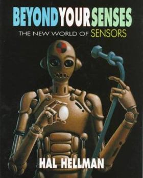 Hardcover Beyond Your Senses: 2the New World of Sensors Book