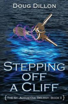 Stepping Off a Cliff - Book #2 of the St. Augustine Trilogy