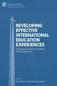 Paperback Developing Effective International Education Experiences: Preparing Pre-Service Teachers for the Classroom Book