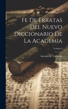 Hardcover Fe De Erratas Del Nuevo Diccionario De La Academia; Volume 4 [Spanish] Book