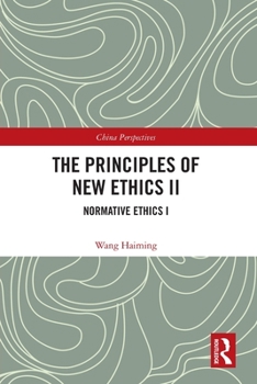 Paperback The Principles of New Ethics II: Normative Ethics I Book
