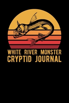 Paperback White River Monster Cryptid Journal Book