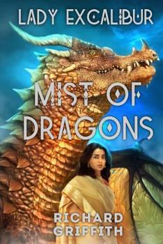 Lady Excalibur, Mist of Dragons: Lady Excalibur 4 - Book #4 of the Lady Excalibur