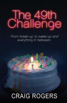 Paperback The 49th Challenge: From break-up to wake-up and everything in between. Book