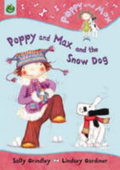 Poppy and Max and the Snow Dog (Poppy and Max) - Book  of the Poppy And Max