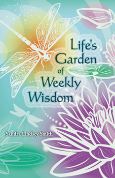 Paperback Life's Garden of Weekly Wisdom Book